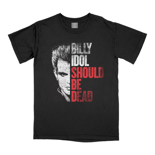 Billy Idol Should Be Dead T-Shirt - Front